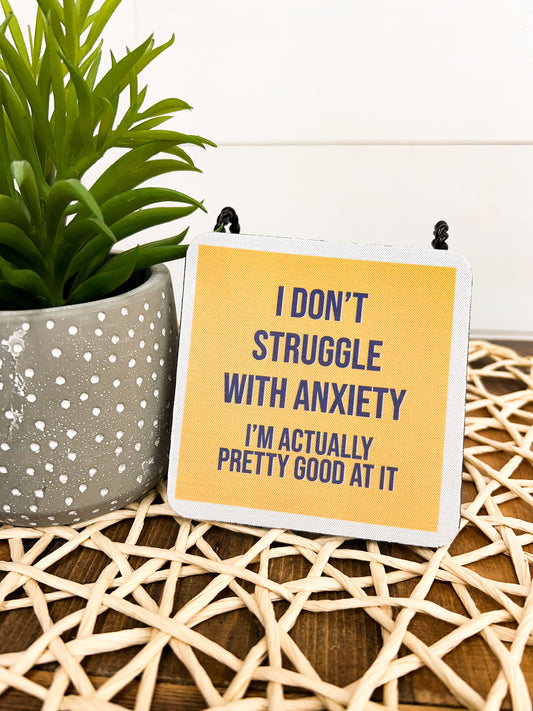 I Don't Struggle With Anxiety