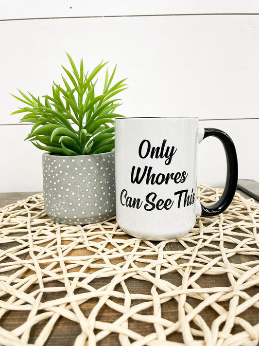 Only Whores Can See This